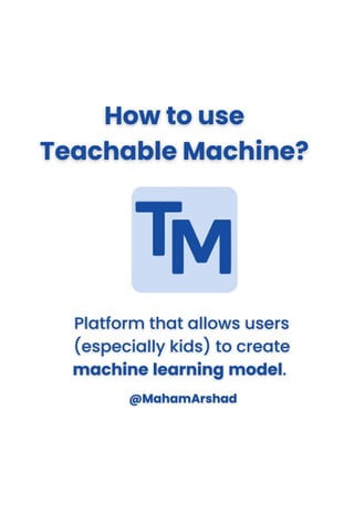 Teachable machine guide By Maham Arshad.... | PDF