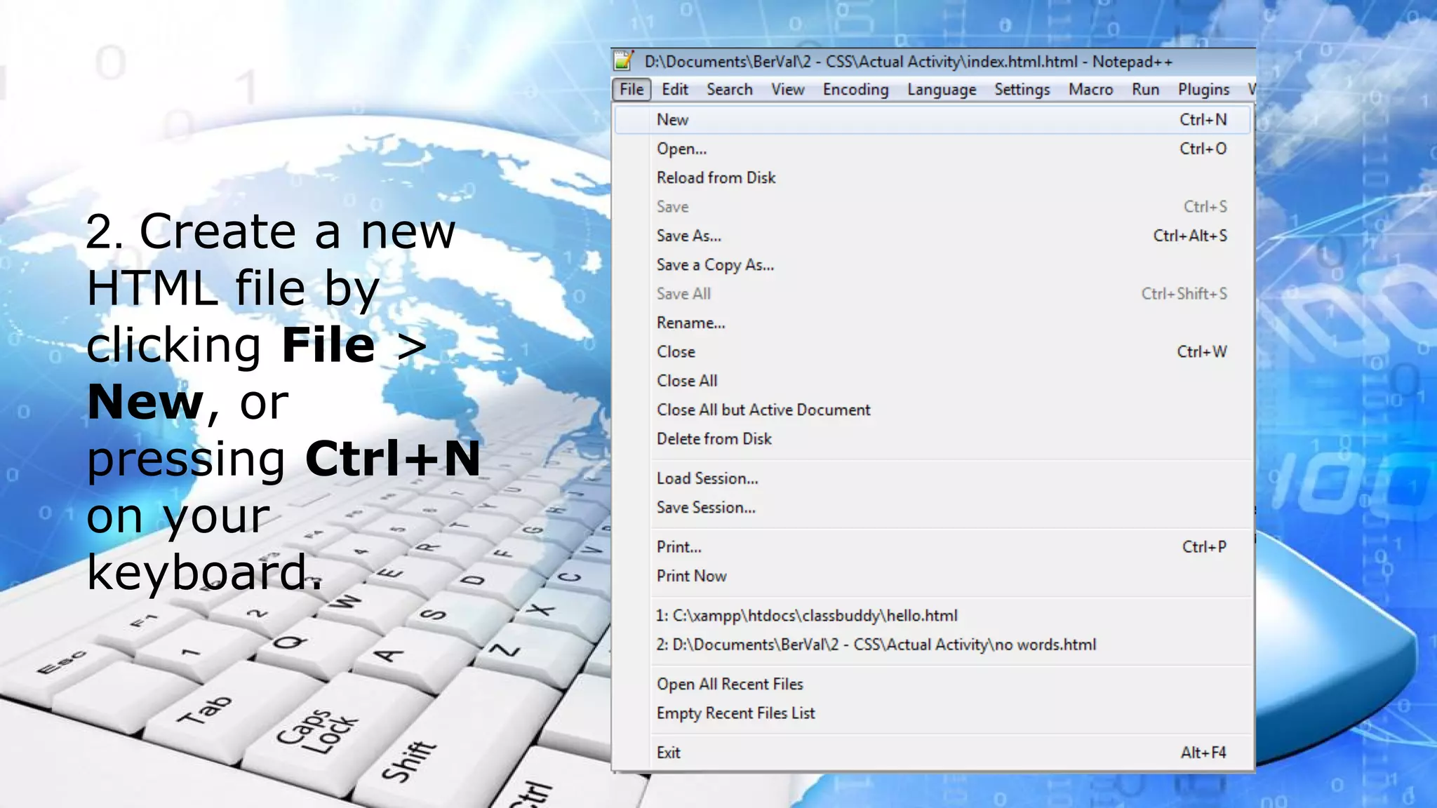 2. Create a new HTML file by clicking File > New, or pressing Ctrl+N on your keyboard.