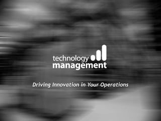 Driving Innovation in Your Operations
 