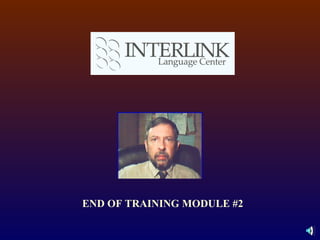 END OF TRAINING MODULE #2 