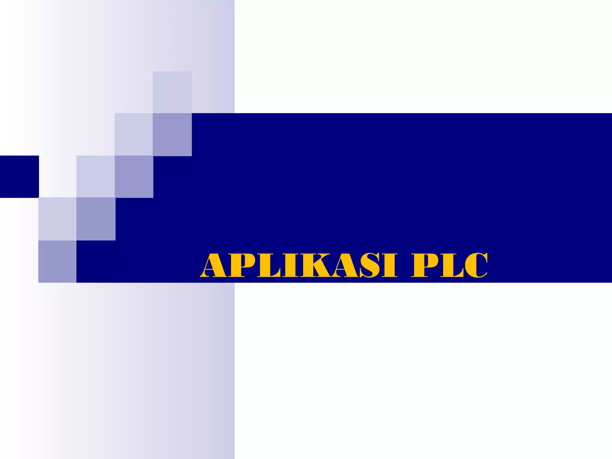 APLIKASI PLC 
 