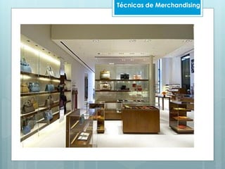 Técnicas de Merchandising
 