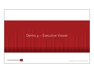 Demo 4 – Executive Viewer




9/2/09	
  
 