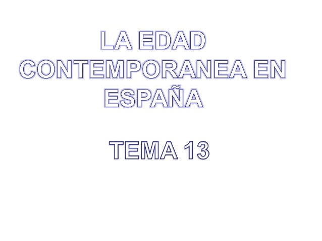 LA EDAD CONTEMPORÁNEA EN ESPAÑA