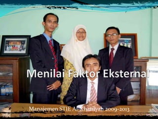 MenilaiFaktorEksternal Manajemen STIE Al-Khairiyah 2009-2013 