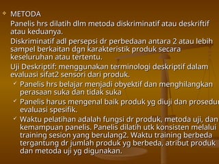 Metode Panel TM 3. Panel Uji Sensori Pada Bahan Pangan | PPT