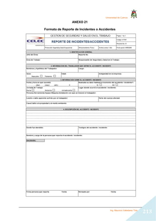 Universidad de Cuenca
Ing. Mauricio Valladarez Tola
213
ANEXO 21
Formato de Reporte de Incidentes o Accidentes
 