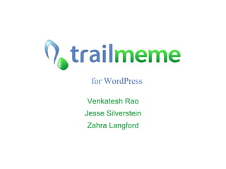   for WordPress Venkatesh Rao Jesse Silverstein Zahra Langford 