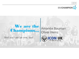 We are the 
Champions... Amanda Bauman 
Oliver Heinz 
And you can be one, too! 
 