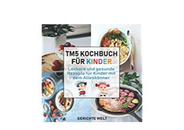 Download Free Library Tm5 Kochbuch Fur Kinder Leckere Und Gesunde