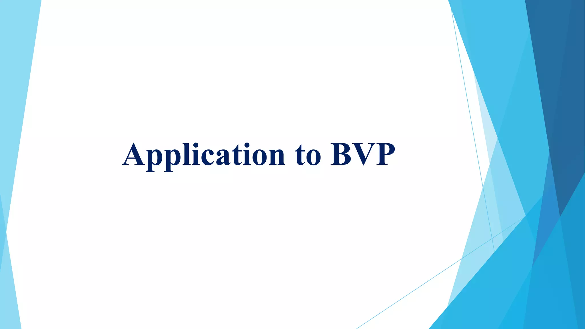 Application to BVP
 