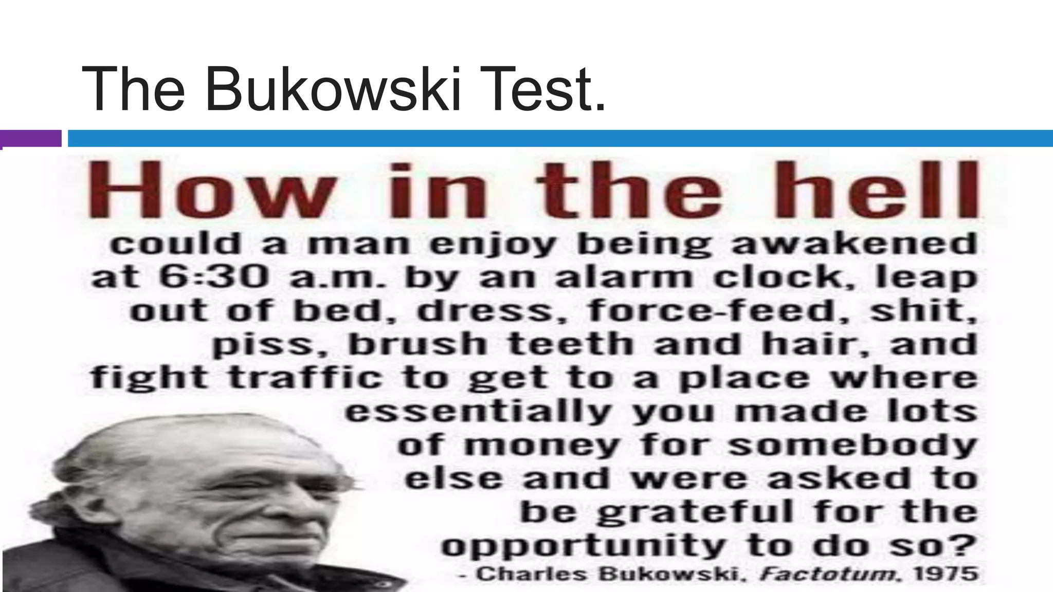 The Bukowski Test.
 