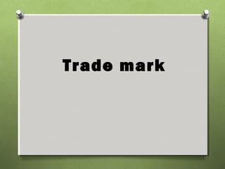 Trade mark
 