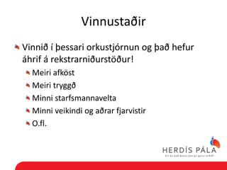 Vinnustaðir
Vinnið í þessari orkustjórnun og það hefur
áhrif á rekstrarniðurstöður!
  Meiri afköst
  Meiri tryggð
  Minni starfsmannavelta
  Minni veikindi og aðrar fjarvistir
  O.fl.
 