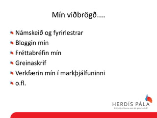 Mín viðbrögð....

Námskeið og fyrirlestrar
Bloggin mín
Fréttabréfin mín
Greinaskrif
Verkfærin mín í markþjálfuninni
o.fl.
 