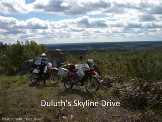 Duluth’s Skyline Drive
Photo Credit: “Get_Bent”
 