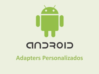 Adapters Personalizados
 