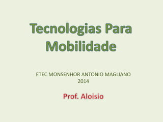 ETEC MONSENHOR ANTONIO MAGLIANO
2014
 