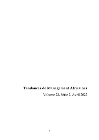1
Tendances de Management Africaines
Volume 22, Série 2, Avril 2022
 