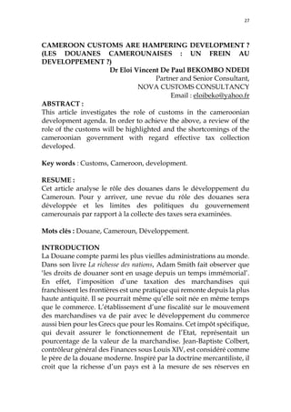 27
CAMEROON CUSTOMS ARE HAMPERING DEVELOPMENT ?
(LES DOUANES CAMEROUNAISES : UN FREIN AU
DEVELOPPEMENT ?)
Dr Eloi Vincent ...