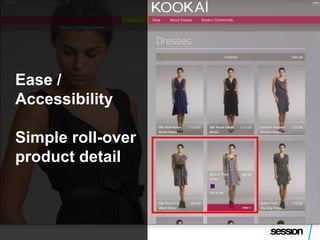 Ease /
Accessibility

Simple roll-over
product detail
 