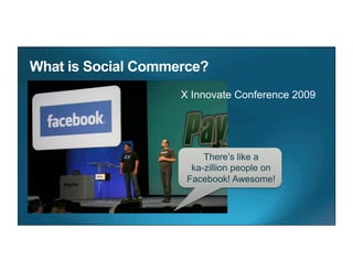 There’s like a
 ka-zillion people on
Facebook! Awesome!
 