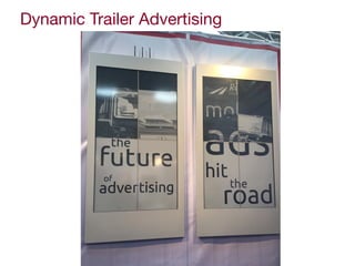 Dynamic Trailer Advertising
 