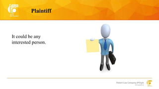 Plaintiff 
It could be any 
interested person. 
 