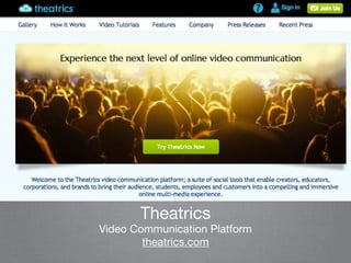 Theatrics
Video Communication Platform

theatrics.com
 