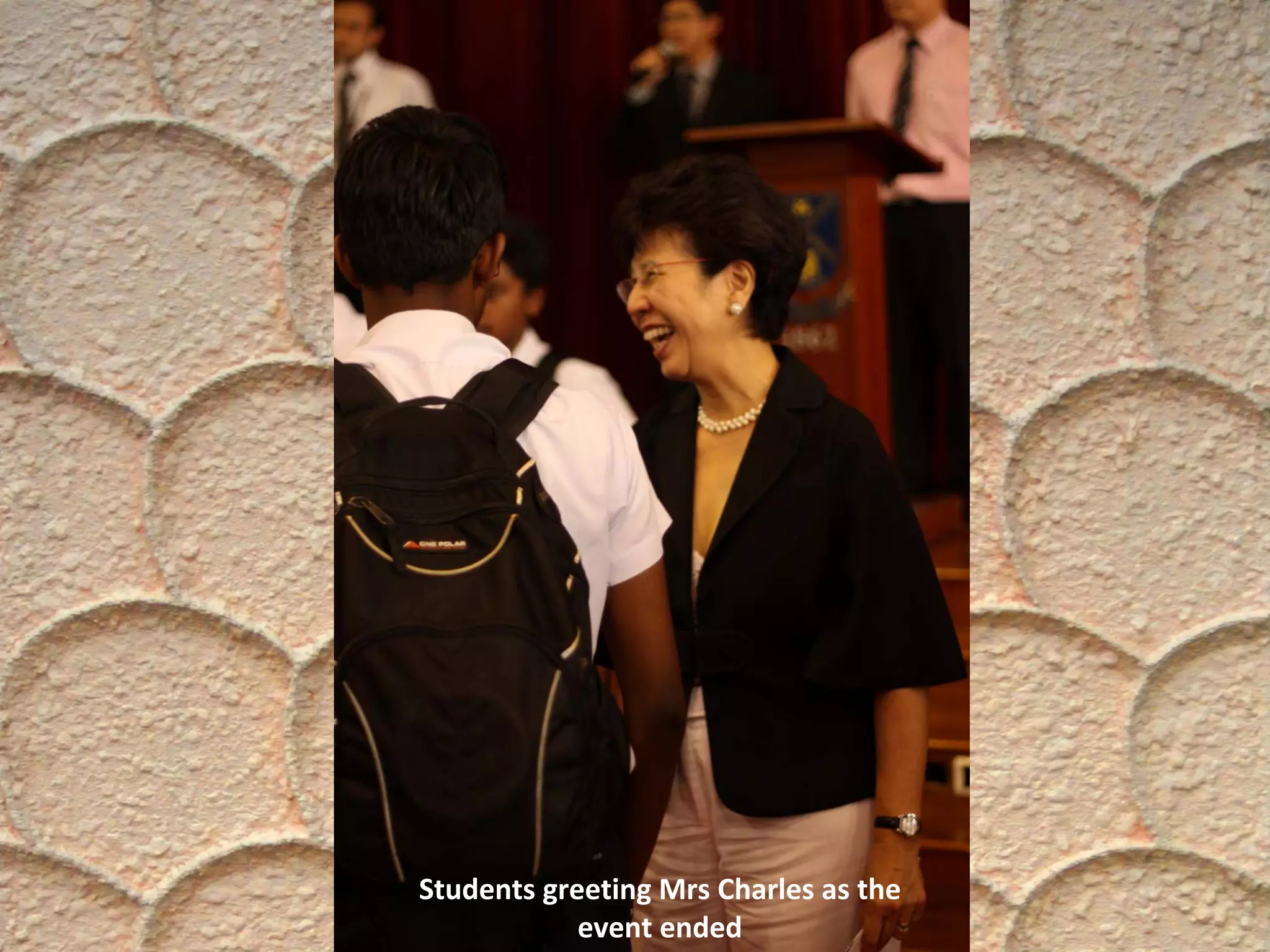Students greeting Mrs Charles as the 
event ended
 