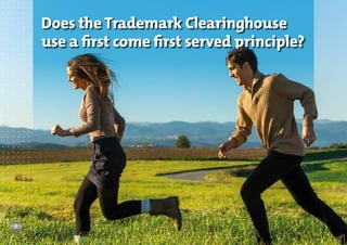 Does the Trademark Clearinghouse
use a first come first served principle?

8

 