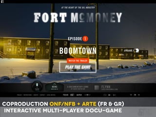 BODY/MIND/CHANGE
coproduction ONF/nfb + ARTE (Fr & GR)
interactive multi-player docu-game
 