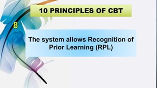 The system allows Recognition of
Prior Learning (RPL)
 
