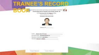 TRAINEE’S RECORD
BOOK
 