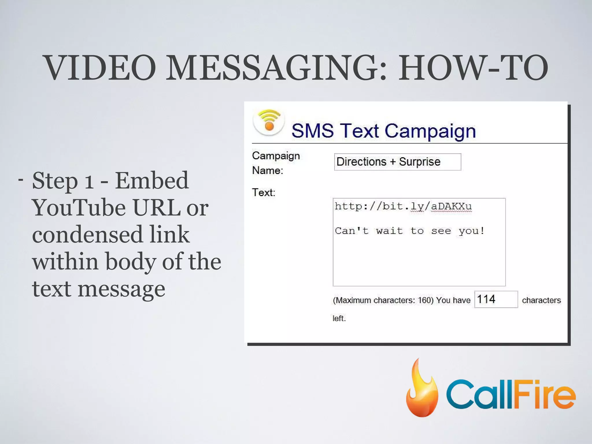 VIDEO MESSAGING: HOW-TO Step 1 - Embed YouTube URL or condensed link within body of the text message 