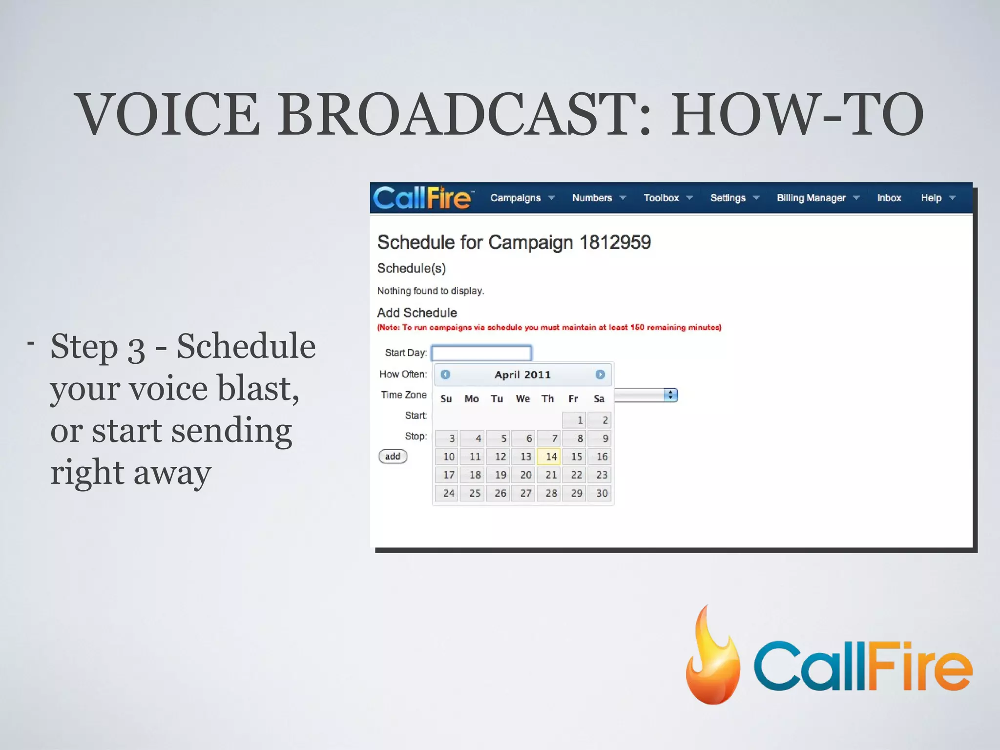 VOICE BROADCAST: HOW-TO Step 3 - Schedule your voice blast,  or start sending right away 