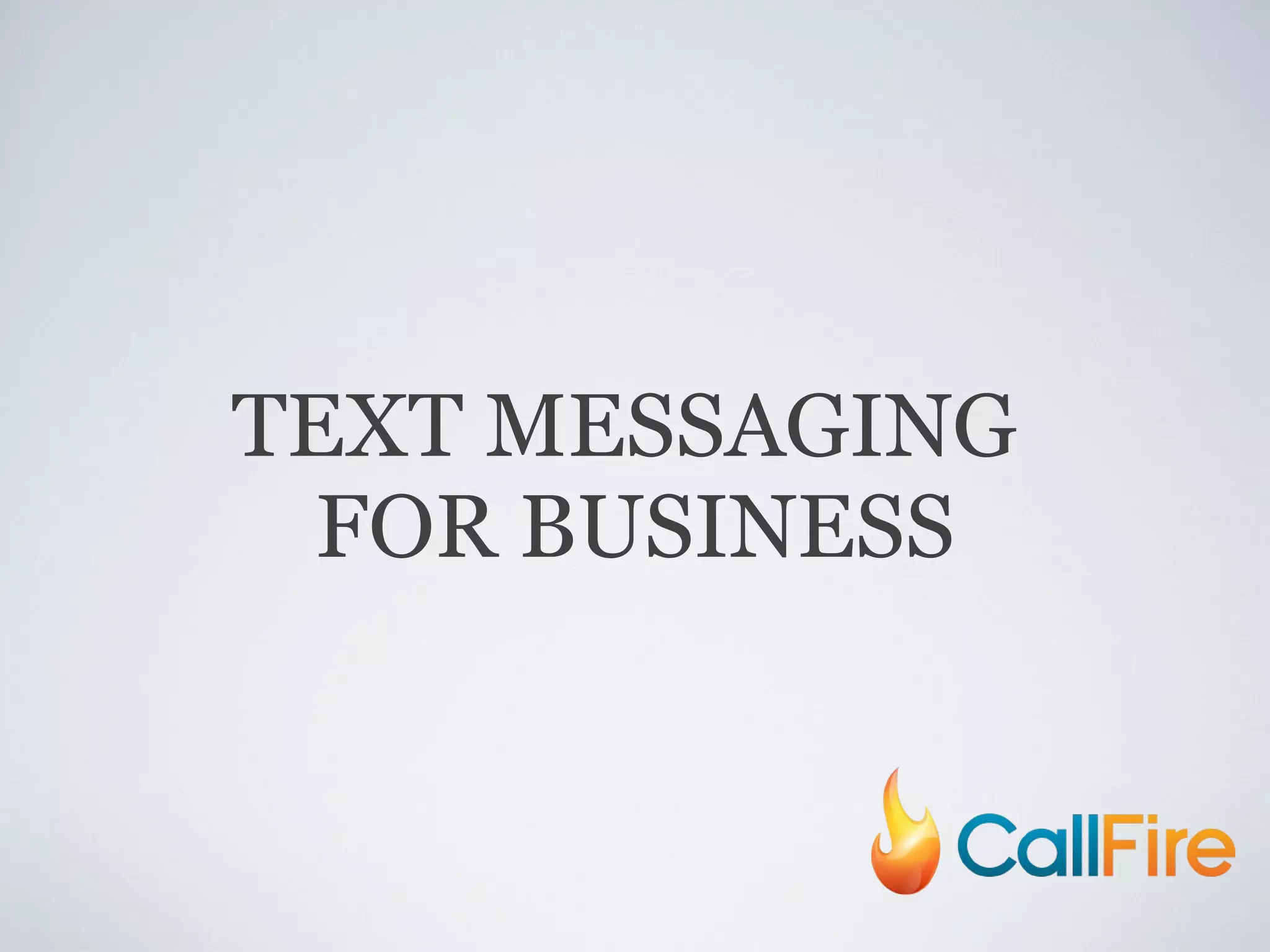 TEXT MESSAGING  FOR BUSINESS 