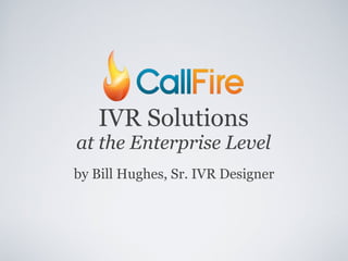 IVR Solutions at the Enterprise Level ,[object Object]