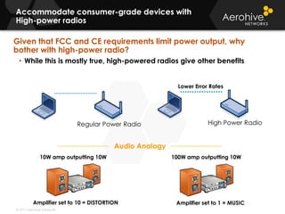 Simpli-Fi Wireless ArchitectureFully Distributed Forwarding & ControlRedundant Centralized Data Forwarding & ControlControllerControllerReliabilityCentralized Data Forwarding & ControlDistributed Forwarding with Centralized ControlHQNMSWANPerformance & Cost Effectiveness7