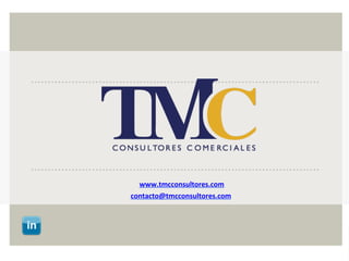 www.tmcconsultores.com	
  
contacto@tmcconsultores.com	
  	
  
 