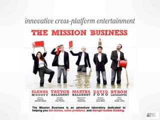 innovative cross-platform entertainment
 