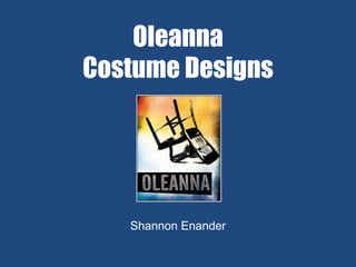 OleannaCostume Designs Shannon Enander 