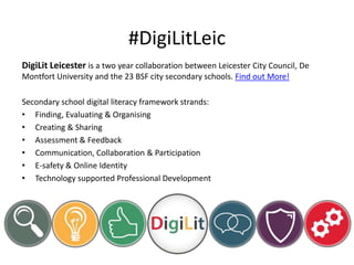 #DigiLitLeic
DigiLit Leicester is a two year collaboration between Leicester City Council, De
Montfort University and the ...