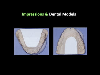 Impressions & Dental Models
 