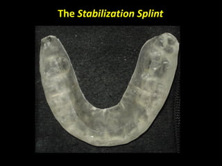 The Stabilization Splint
 