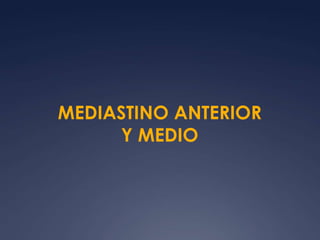 MEDIASTINO ANTERIORY MEDIO