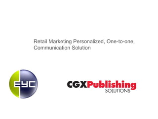 Retail Marketing Personalized, One-to-one, Communication Solution,[object Object]