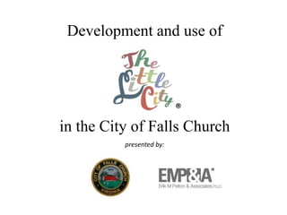 Development and use of                   in the City of Falls Church?presented by:?