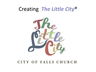 Creating  The Little City?