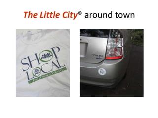 The Little City? around town